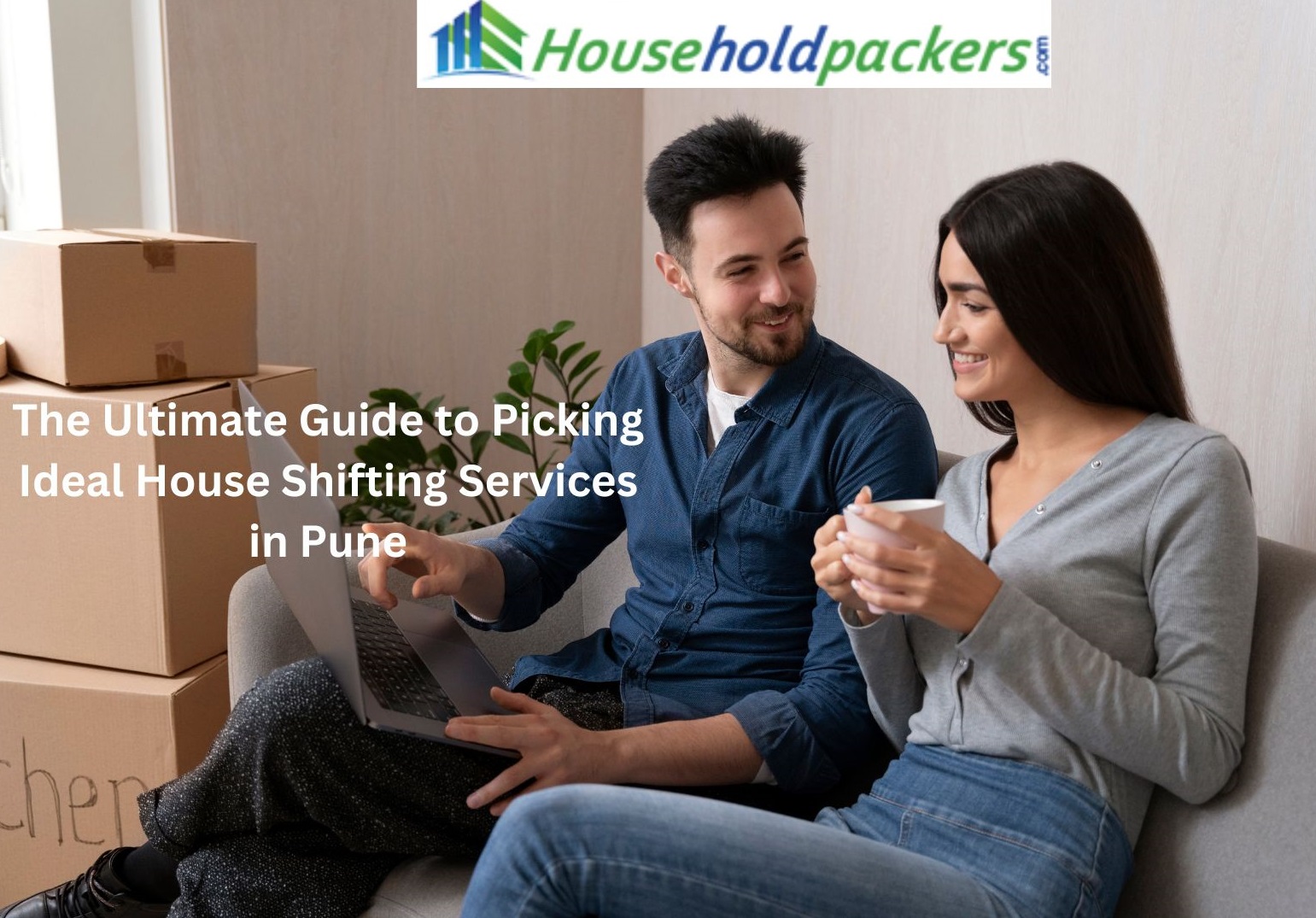 The Ultimate Guide to Picking Ideal House Shifting Services in Pune